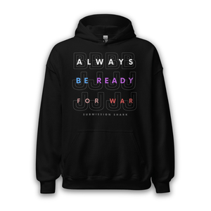 jiu jitsu gear BJJ apparel Always Be Ready For War ~ Unisex Hoodie