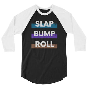 jiu jitsu gear BJJ apparel Slap Bump Roll ~ 3/4 sleeve raglan shirt