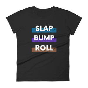 jiu jitsu gear BJJ apparel Slap, Bump, Roll ~ Women's Fashion Fit Tee