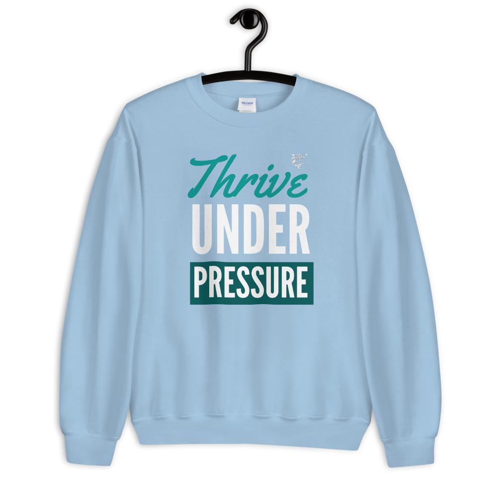 jiu jitsu gear BJJ apparel Thrive Under Pressure ~ Unisex Sweatshirt